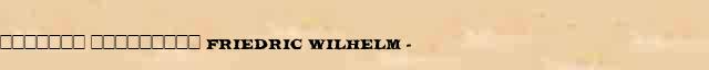 ������� ��������� (Friedric Wilhelm) (1620-88) ������ � ������� ����������������� ����������� ������� 